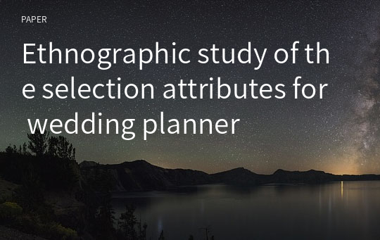 Ethnographic study of the selection attributes for wedding planner