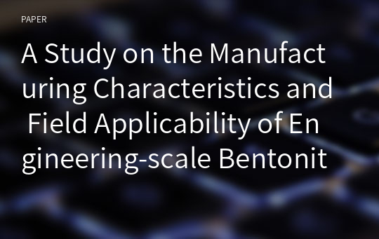 A Study on the Manufacturing Characteristics and Field Applicability of Engineering-scale Bentonite Buffer Block in a High-level Nuclear Waste Repository