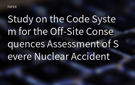 Study on the Code System for the Off-Site Consequences Assessment of Severe Nuclear Accident