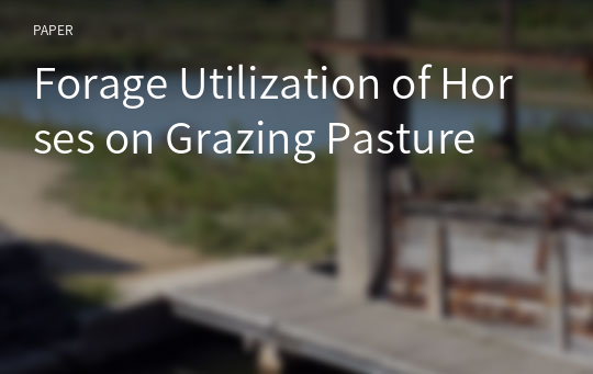 Forage Utilization of Horses on Grazing Pasture