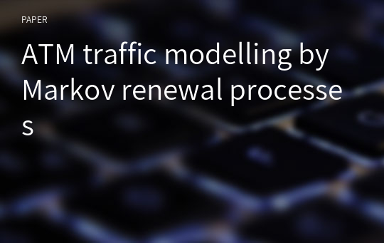 ATM traffic modelling by Markov renewal processes
