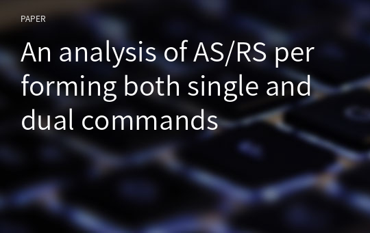 An analysis of AS/RS performing both single and dual commands