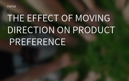 THE EFFECT OF MOVING DIRECTION ON PRODUCT PREFERENCE