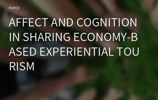AFFECT AND COGNITION IN SHARING ECONOMY-BASED EXPERIENTIAL TOURISM