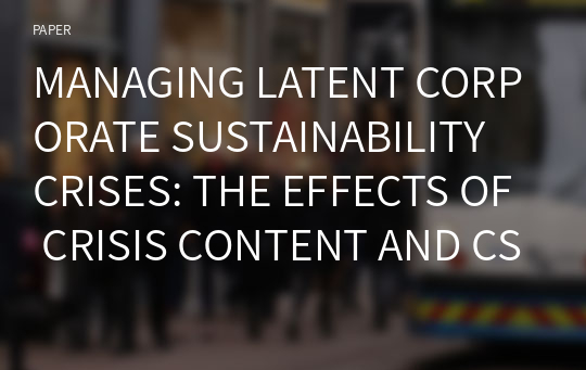 MANAGING LATENT CORPORATE SUSTAINABILITY CRISES: THE EFFECTS OF CRISIS CONTENT AND CSR SPECIFITY