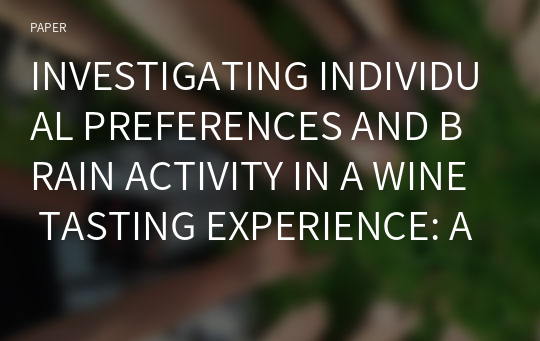 INVESTIGATING INDIVIDUAL PREFERENCES AND BRAIN ACTIVITY IN A WINE TASTING EXPERIENCE: A NEUROMARKETING APPROACH