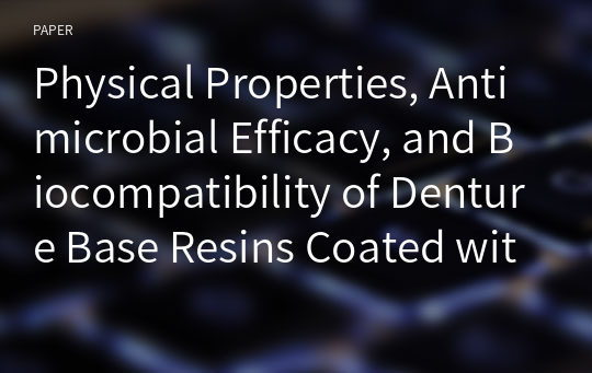 Physical Properties, Antimicrobial Efficacy, and Biocompatibility of Denture Base Resins Coated with Natural Peony Extract