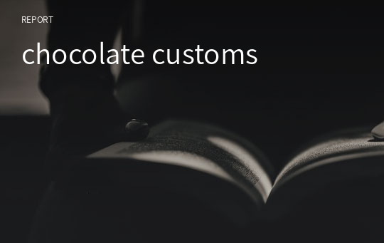 chocolate customs