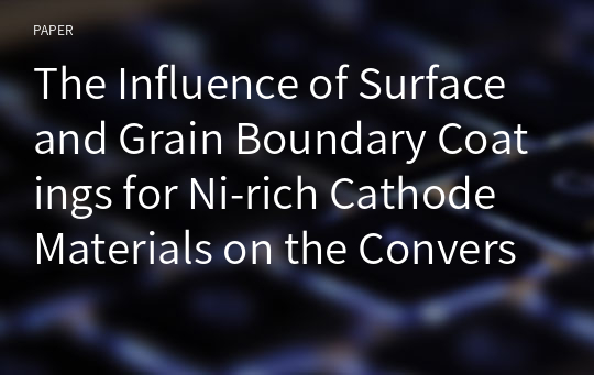 The Influence of Surface and Grain Boundary Coatings for Ni-rich Cathode Materials on the Conversion from Polycrystal to Single Crystal Morphologies