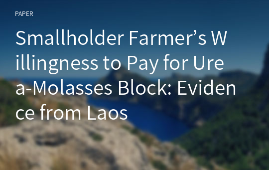 Smallholder Farmer’s Willingness to Pay for Urea-Molasses Block: Evidence from Laos