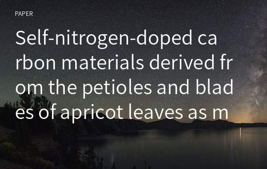 Self‑nitrogen‑doped carbon materials derived from the petioles and blades of apricot leaves as metal‑free catalysts for selective oxidation of aromatic alkanes