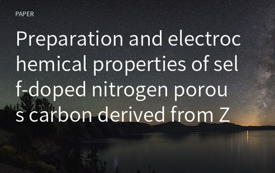 Preparation and electrochemical properties of self‑doped nitrogen porous carbon derived from Zn‑MOFs