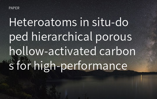 Heteroatoms in situ‑doped hierarchical porous hollow‑activated carbons for high‑performance supercapacitor