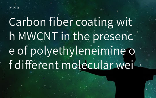 Carbon fiber coating with MWCNT in the presence of polyethyleneimine of different molecular weights and the effect on the interfacial shear strength of thermoplastic and thermosetting carbon fiber com
