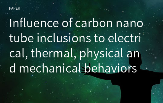Influence of carbon nanotube inclusions to electrical, thermal, physical and mechanical behaviors of carbon‑fiber‑reinforced ABS composites