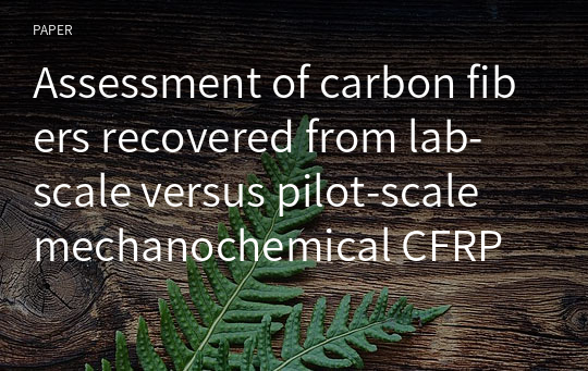 Assessment of carbon fibers recovered from lab‑scale versus pilot‑scale mechanochemical CFRP depolymerization process based on fastrack thermal oxidation‑resistance characteristics