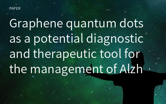 Graphene quantum dots as a potential diagnostic and therapeutic tool for the management of Alzheimer’s disease