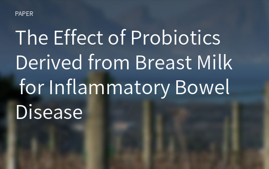 The Effect of Probiotics Derived from Breast Milk for Inflammatory Bowel Disease