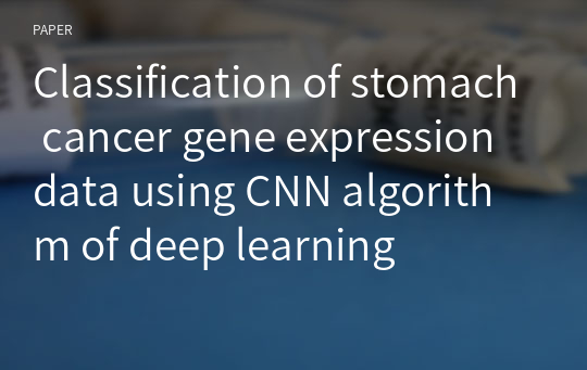 Classification of stomach cancer gene expression data using CNN algorithm of deep learning