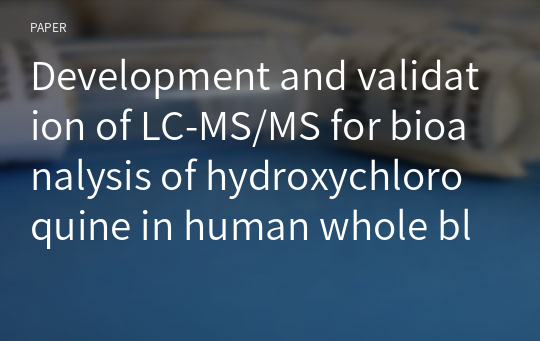Development and validation of LC-MS/MS for bioanalysis of hydroxychloroquine in human whole blood