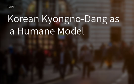 Korean Kyongno-Dang as a Humane Model