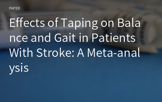 Effects of Taping on Balance and Gait in Patients With Stroke: A Meta-analysis