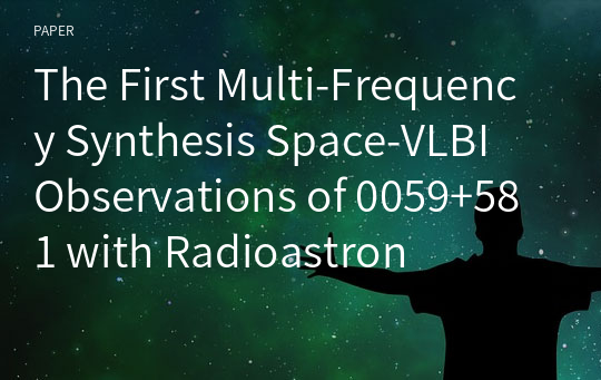 The First Multi-Frequency Synthesis Space-VLBI Observations of 0059+581 with Radioastron