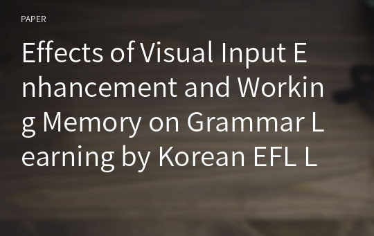 Effects of Visual Input Enhancement and Working Memory on Grammar Learning by Korean EFL Learners