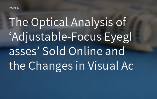The Optical Analysis of ‘Adjustable-Focus Eyeglasses’ Sold Online and the Changes in Visual Acuity and Stereopsis after Wearing Them