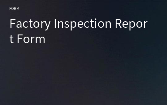 Factory Inspection Report Form