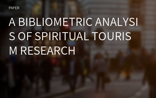 A BIBLIOMETRIC ANALYSIS OF SPIRITUAL TOURISM RESEARCH