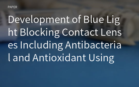 Development of Blue Light Blocking Contact Lenses Including Antibacterial and Antioxidant Using Mangosteen’s Xanthone Compound