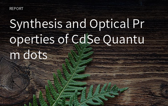 Synthesis and Optical Properties of CdSe Quantum dots