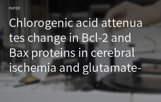 Chlorogenic acid attenuates change in Bcl-2 and Bax proteins in cerebral ischemia and glutamate-exposed neurons