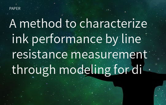A method to characterize ink performance by line resistance measurement through modeling for direct pen writing