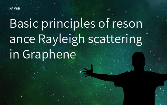 Basic principles of resonance Rayleigh scattering in Graphene