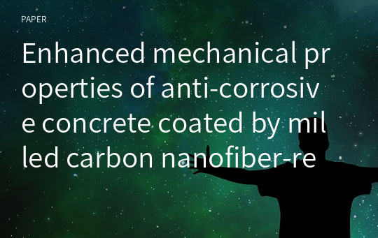 Enhanced mechanical properties of anti‑corrosive concrete coated by milled carbon nanofiber‑reinforced composite paint