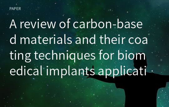 A review of carbon‑based materials and their coating techniques for biomedical implants applications
