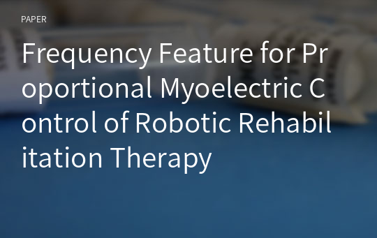 Frequency Feature for Proportional Myoelectric Control of Robotic Rehabilitation Therapy