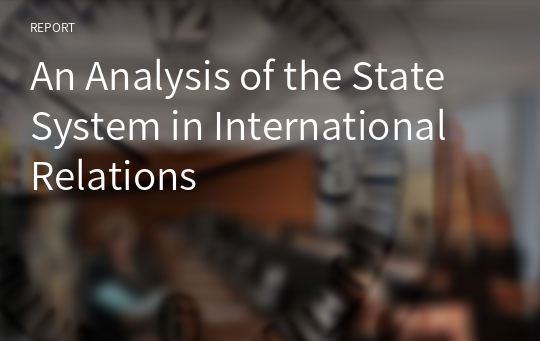 An Analysis of the State System in International Relations