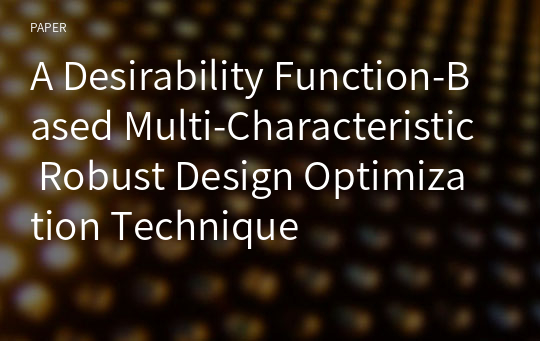 A Desirability Function-Based Multi-Characteristic Robust Design Optimization Technique