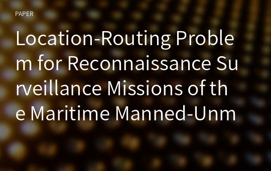 Location-Routing Problem for Reconnaissance Surveillance Missions of the Maritime Manned-Unmanned Surface Vehicles
