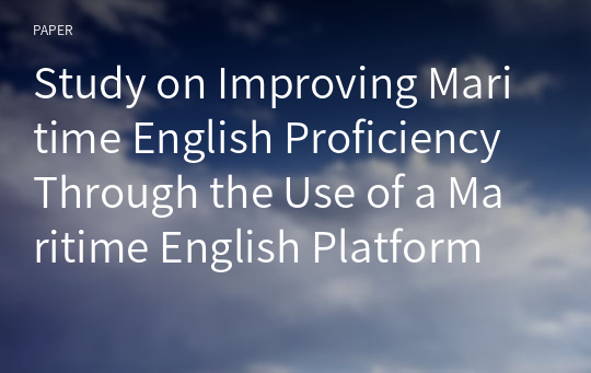 Study on Improving Maritime English Proficiency Through the Use of a Maritime English Platform