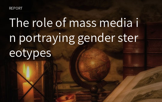 The role of mass media in portraying gender stereotypes