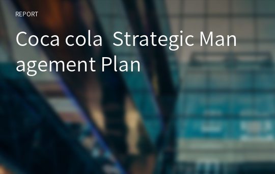 Coca cola  Strategic Management Plan