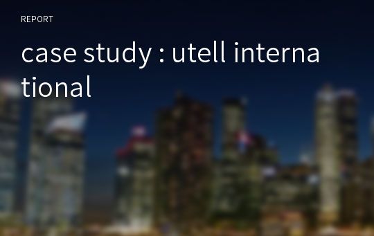 case study : utell international