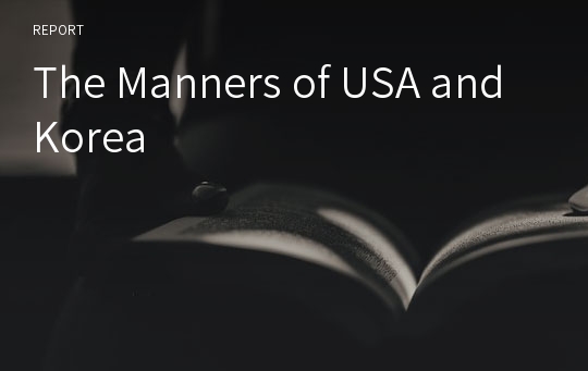 The Manners of USA and Korea