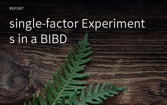 single-factor Experiments in a BIBD