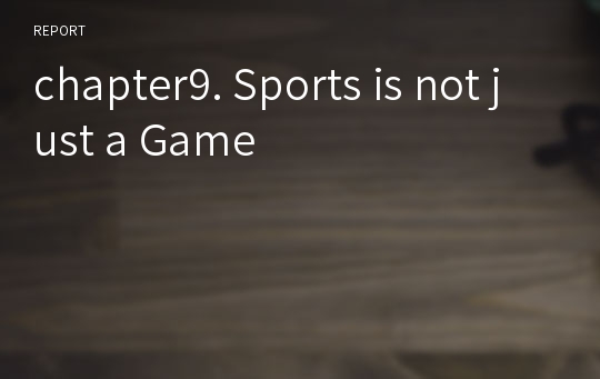 chapter9. Sports is not just a Game