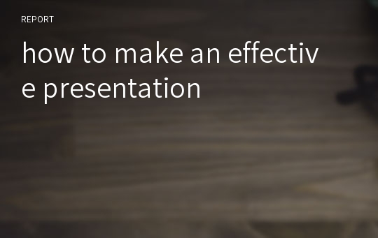 how to make an effective presentation